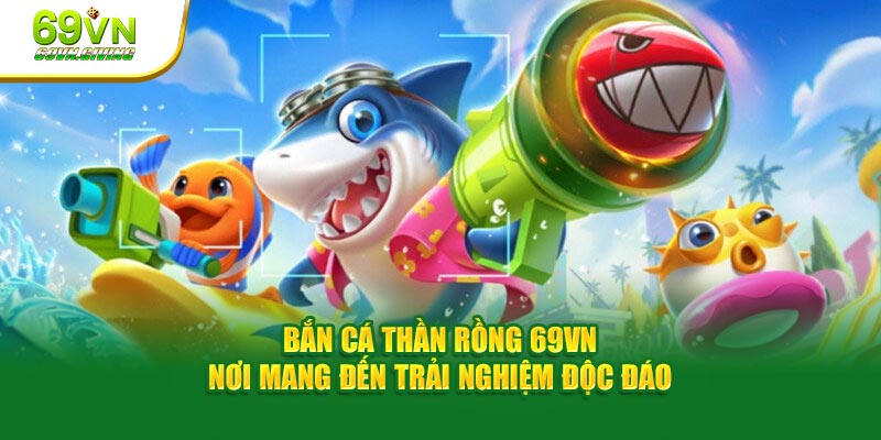 Bắn cá thần rồng
