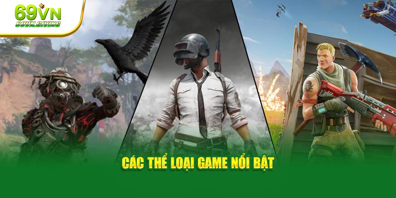 Các thể loại game nổi bật