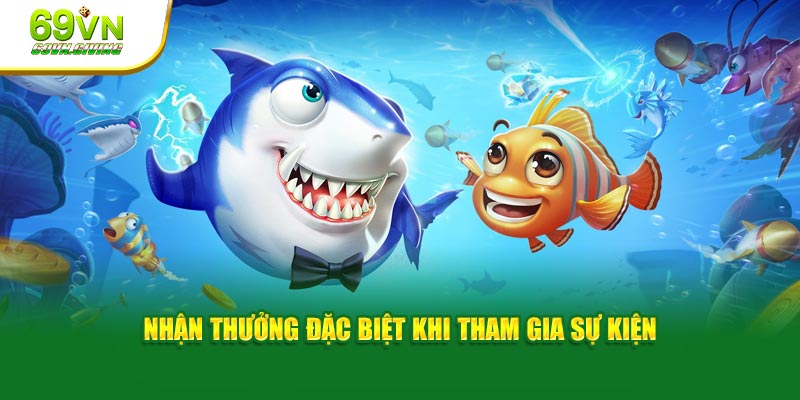 Nhận thưởng đặc biệt khi tham gia sự kiện